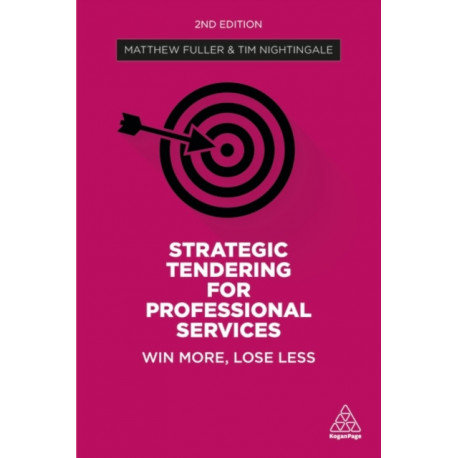 Strategic Tendering for Professional Services: Win More, Lose Less