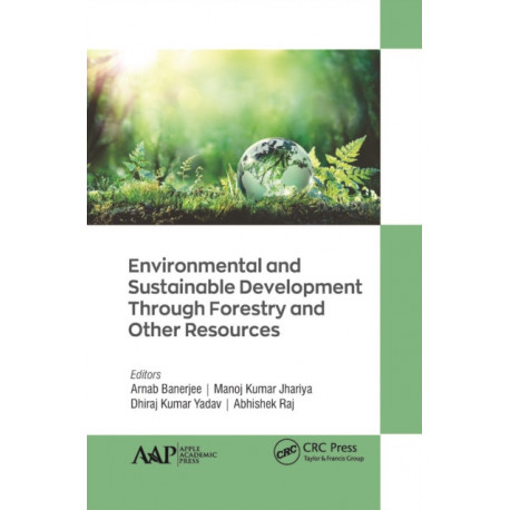 Environmental and Sustainable Development Through Forestry and Other Resources