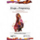 Drugs in Pregnancy: A Handbook for Pharmacists and Physicians