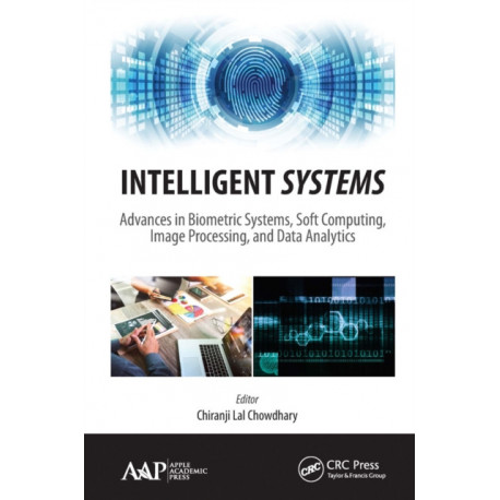 Intelligent Systems: Advances in Biometric Systems, Soft Computing, Image Processing, and Data Analytics