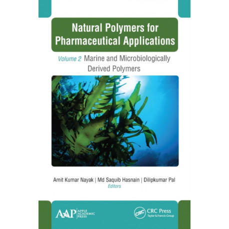Natural Polymers for Pharmaceutical Applications: Volume 2: Marine- and Microbiologically Derived Polymers