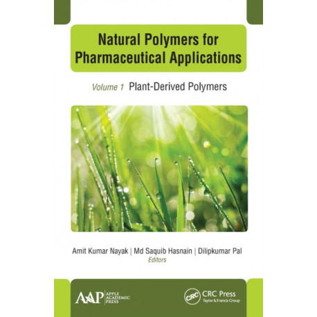 Natural Polymers for Pharmaceutical Applications: Volume 1: Plant-Derived Polymers
