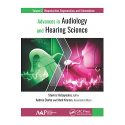Advances in Audiology and Hearing Science: Volume 2: Otoprotection, Regeneration, and Telemedicine