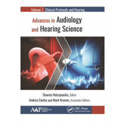 Advances in Audiology and Hearing Science: Volume 1: Clinical Protocols and Hearing Devices