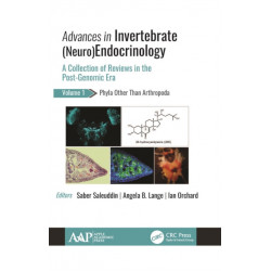 Advances in Invertebrate (Neuro)Endocrinology: A Collection of Reviews in the Post-Genomic Era Volume 1: Phyla Other Than Anthropoda