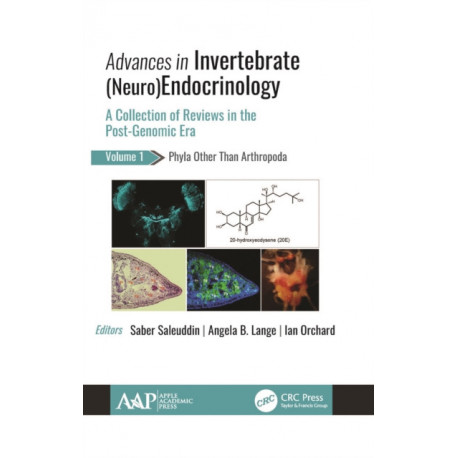Advances in Invertebrate (Neuro)Endocrinology: A Collection of Reviews in the Post-Genomic Era Volume 1: Phyla Other Than Anthropoda