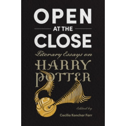Open at the Close: Literary Essays on Harry Potter