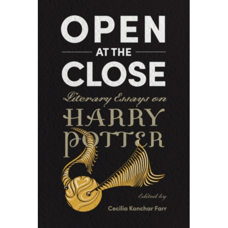 Open at the Close: Literary Essays on Harry Potter