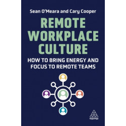 Remote Workplace Culture: How to Bring Energy and Focus to Remote Teams