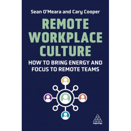 Remote Workplace Culture: How to Bring Energy and Focus to Remote Teams