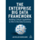 The Enterprise Big Data Framework: Building Critical Capabilities to Win in the Data Economy