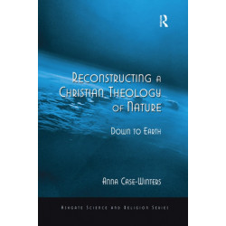 Reconstructing a Christian Theology of Nature: Down to Earth