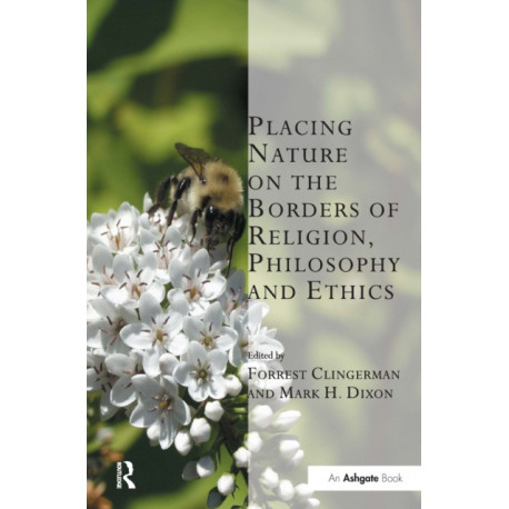 Placing Nature on the Borders of Religion, Philosophy and Ethics
