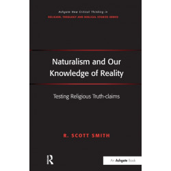 Naturalism and Our Knowledge of Reality: Testing Religious Truth-claims