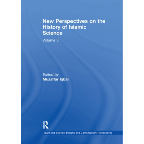 New Perspectives on the History of Islamic Science: Volume 3