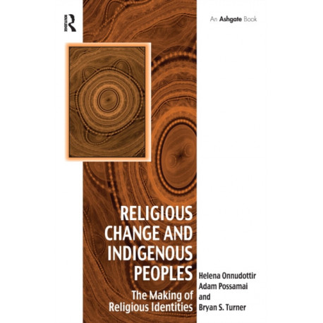 Religious Change and Indigenous Peoples: The Making of Religious Identities