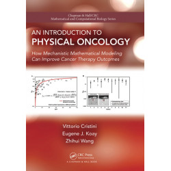 An Introduction to Physical Oncology: How Mechanistic Mathematical Modeling Can Improve Cancer Therapy Outcomes
