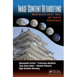 Image Content Retargeting: Maintaining Color, Tone, and Spatial Consistency