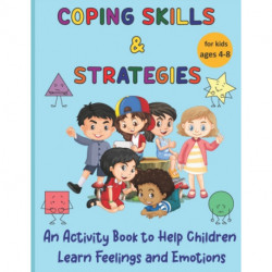 Coping Skills & Strategies: An activity book to help children learn feelings and emotions