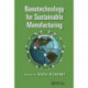 Nanotechnology for Sustainable Manufacturing
