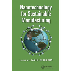 Nanotechnology for Sustainable Manufacturing