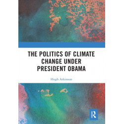 The Politics of Climate Change under President Obama