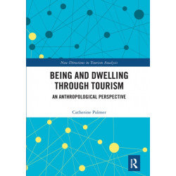 Being and Dwelling through Tourism: An anthropological perspective