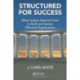 Structured for Success: What Leaders Need to Know to Build and Sustain Effective Organizations