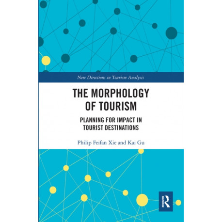 The Morphology of Tourism: Planning for Impact in Tourist Destinations