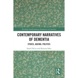 Contemporary Narratives of Dementia: Ethics, Ageing, Politics