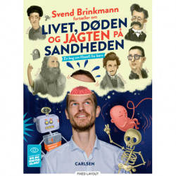 Svend Brinkmann fortæller om livet, døden og jagten på sandheden: En bog om filosofi til børn