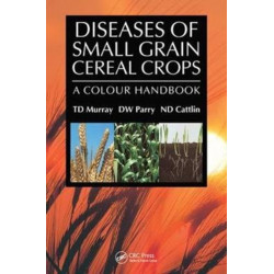 Diseases of Small Grain Cereal Crops: A Colour Handbook