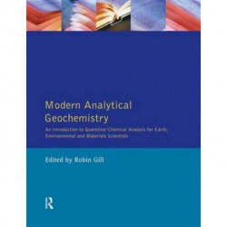 Modern Analytical Geochemistry: An Introduction to Quantitative Chemical Analysis Techniques for Earth, Environmental and Materials Scientists