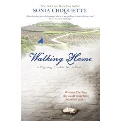 Walking Home: A Pilgrimage from Humbled to Healed