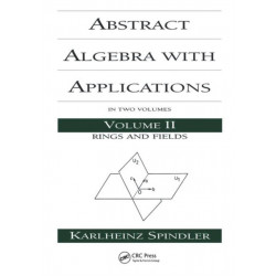 Abstract Algebra with Applications: Volume 2: Rings and Fields