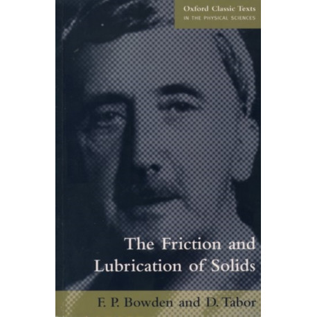 The Friction and Lubrication of Solids