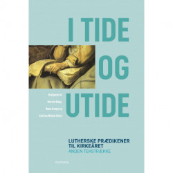I tide og utide: Lutherske prædikener til kirkeåret