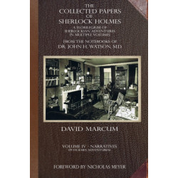 The Collected Papers of Sherlock Holmes - Volume 4: A Florilegium of Sherlockian Adventures in Multiple Volumes