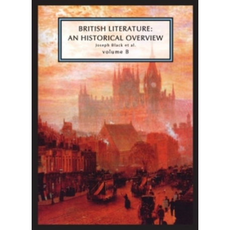 British Literature: A Historical Overview, Volume B: An Historical Overview, Volume B