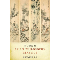A Guide to Asian Philosophy Classics