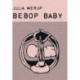 BEBOP BABY