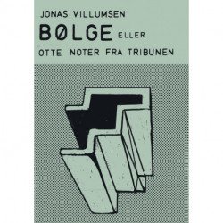 BØLGE: ELLER OTTE NOTER FRA TRIBUNEN