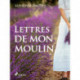 Lettres de mon moulin