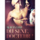 Du sexe, docteur ! – Une nouvelle érotique