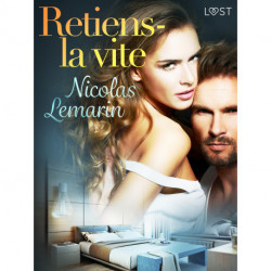 Retiens-la vite – Une nouvelle érotique