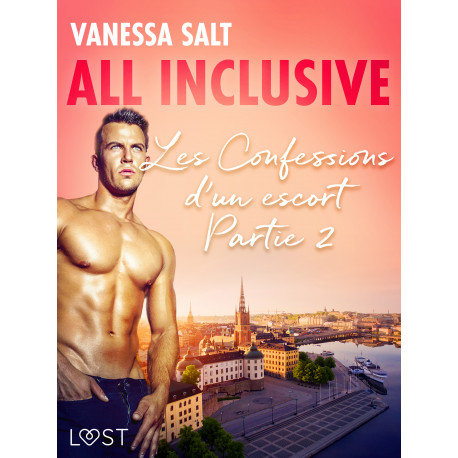 All Inclusive - Les Confessions d’un escort Partie 2