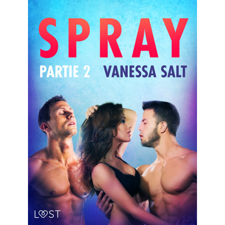 Spray, partie 2 – Une nouvelle érotique