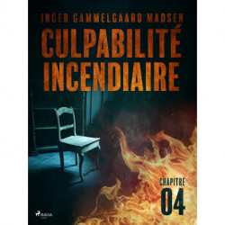 Culpabilité incendiaire - Chapitre 4