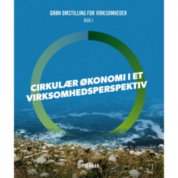 Cirkulær økonomi i et virksomhedsperspektiv: Bog 1