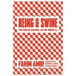 Being and Swine: The End of Nature (As We Knew It)
